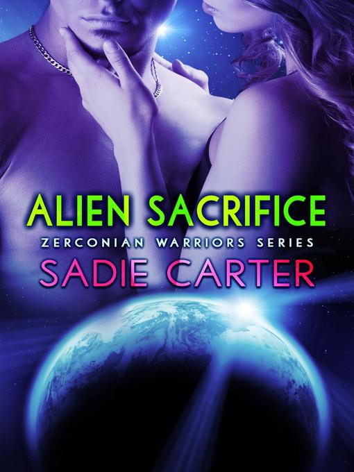 Title details for Alien Sacrifice by Sadie Carter - Available